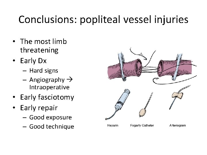 Conclusions: popliteal vessel injuries • The most limb threatening • Early Dx – Hard