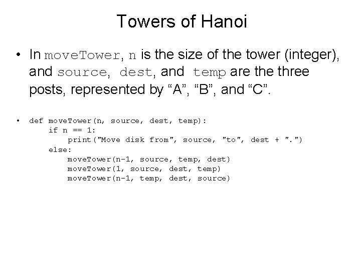 Towers of Hanoi • In move. Tower, n is the size of the tower