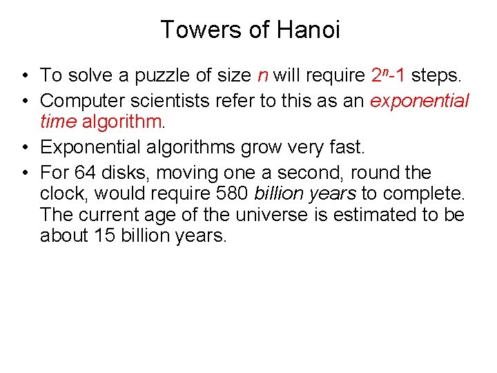 Towers of Hanoi • To solve a puzzle of size n will require 2