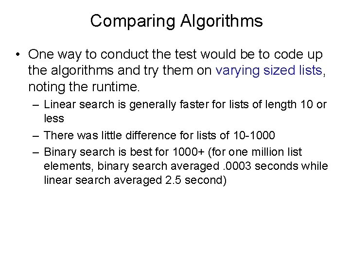 Comparing Algorithms • One way to conduct the test would be to code up