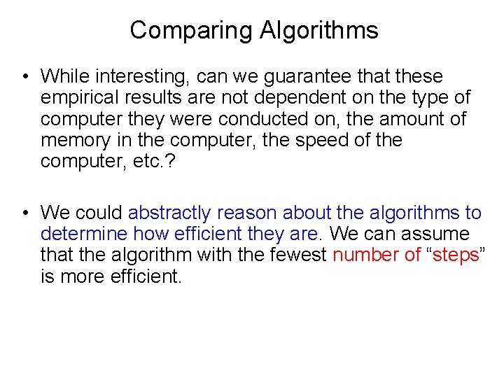 Comparing Algorithms • While interesting, can we guarantee that these empirical results are not