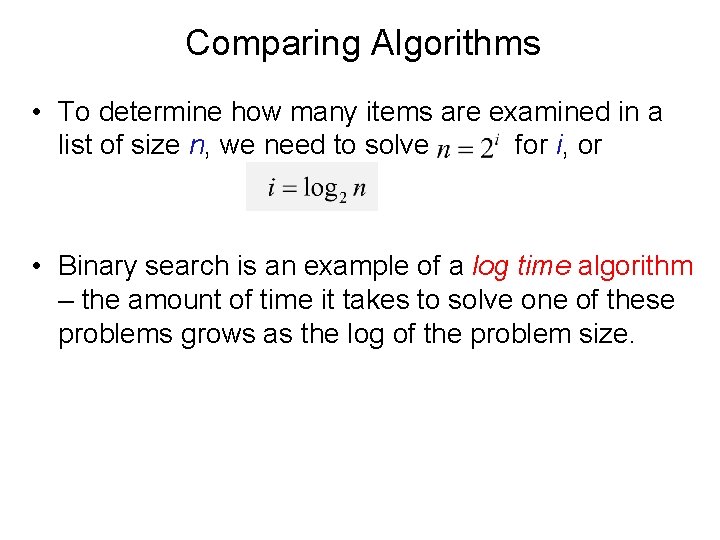 Comparing Algorithms • To determine how many items are examined in a list of