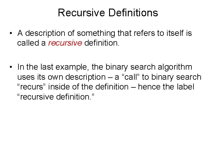 Recursive Definitions • A description of something that refers to itself is called a