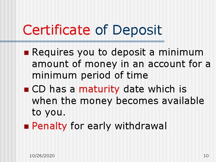 Certificate of Deposit Requires you to deposit a minimum amount of money in an Certificate of Deposit Requires you to deposit a minimum amount of money in an