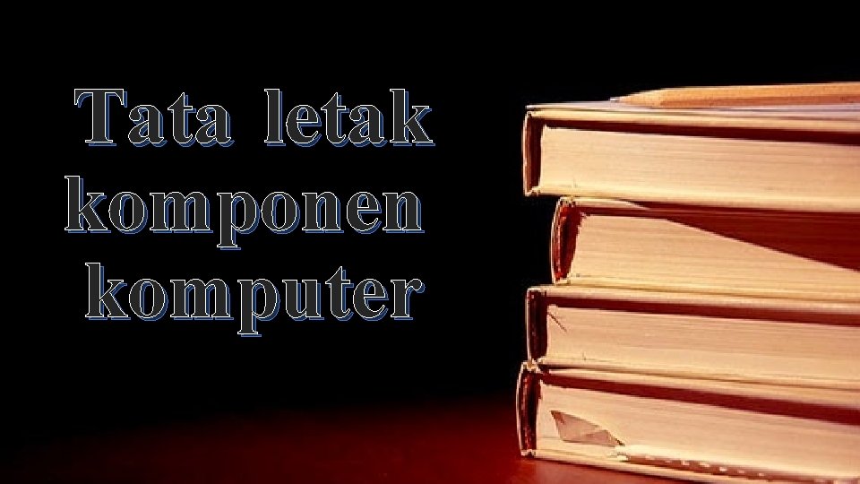 Tata letak komponen komputer 
