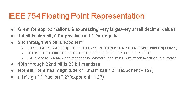 i. EEE 754 Floating Point Representation ● Great for approximations & expressing very large/very