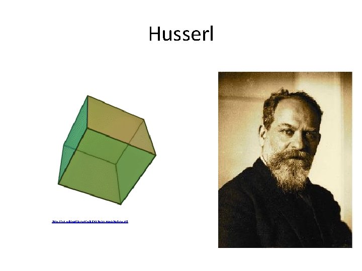 Husserl http: //pt. wikipedia. org/wiki/Ficheiro: Hexahedron. gif 