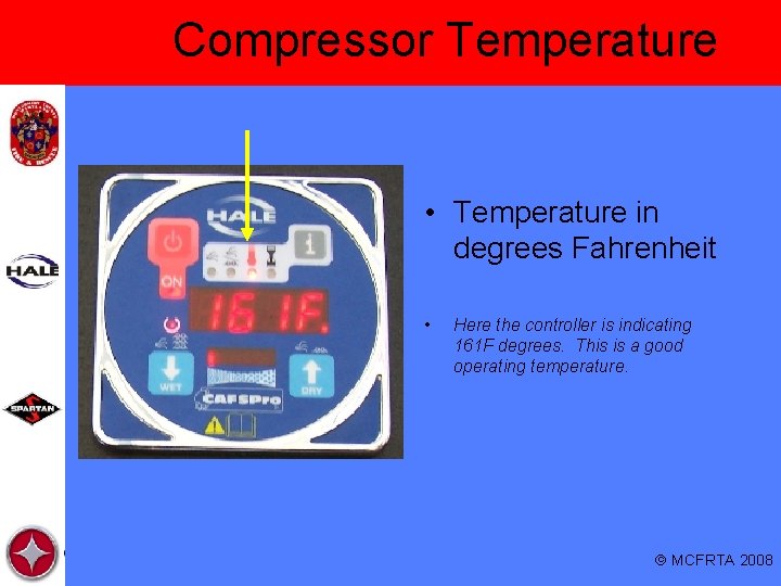 Compressor Temperature • Temperature in degrees Fahrenheit • Here the controller is indicating 161