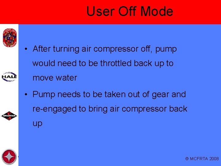User Off Mode • After turning air compressor off, pump would need to be User Off Mode • After turning air compressor off, pump would need to be