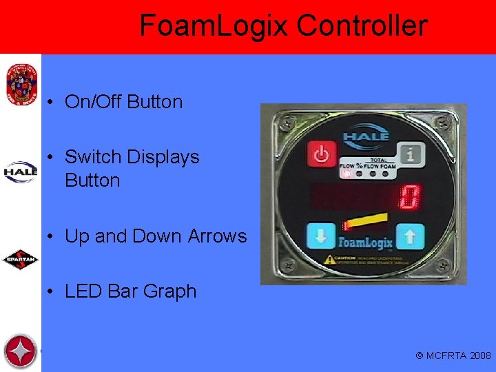 Foam. Logix Controller • On/Off Button • Switch Displays Button • Up and Down