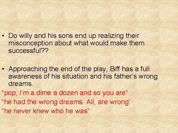  • Do willy and his sons end up realizing their misconception about what