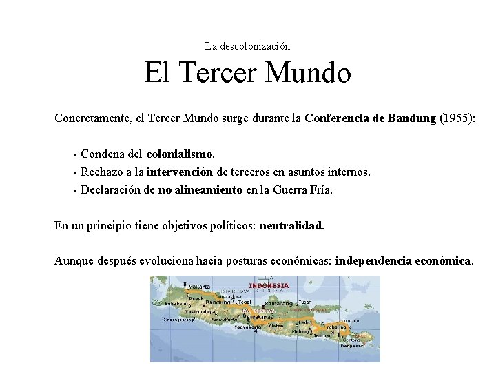 La descolonización El Tercer Mundo Concretamente, el Tercer Mundo surge durante la Conferencia de
