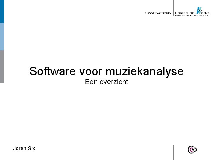 Software voor muziekanalyse Een overzicht Joren Six 