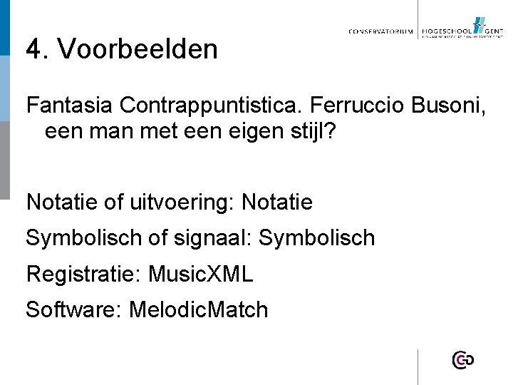 4. Voorbeelden Fantasia Contrappuntistica. Ferruccio Busoni, een man met een eigen stijl? Notatie of
