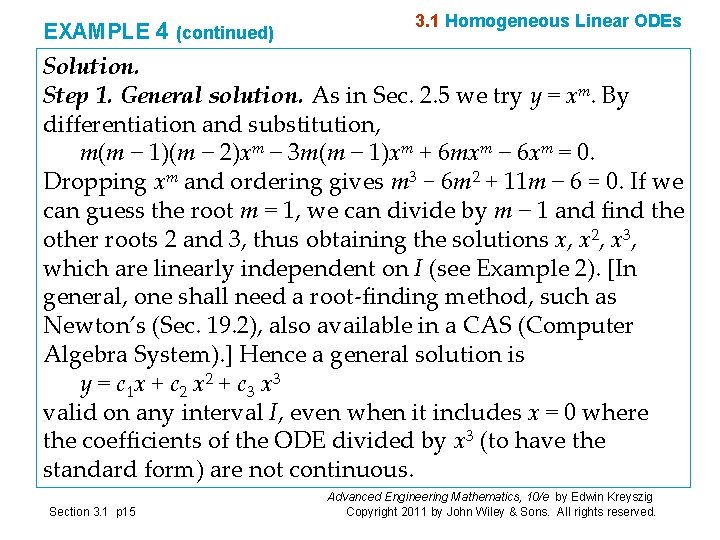 EXAMPLE 4 (continued) 3. 1 Homogeneous Linear ODEs Solution. Step 1. General solution. As