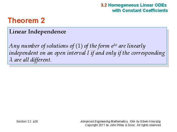 3. 2 Homogeneous Linear ODEs with Constant Coefficients Theorem 2 Linear Independence Any number