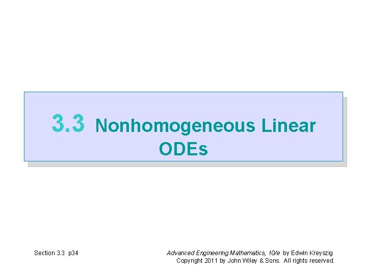 3. 3 Section 3. 3 p 34 Nonhomogeneous Linear ODEs Advanced Engineering Mathematics, 10/e