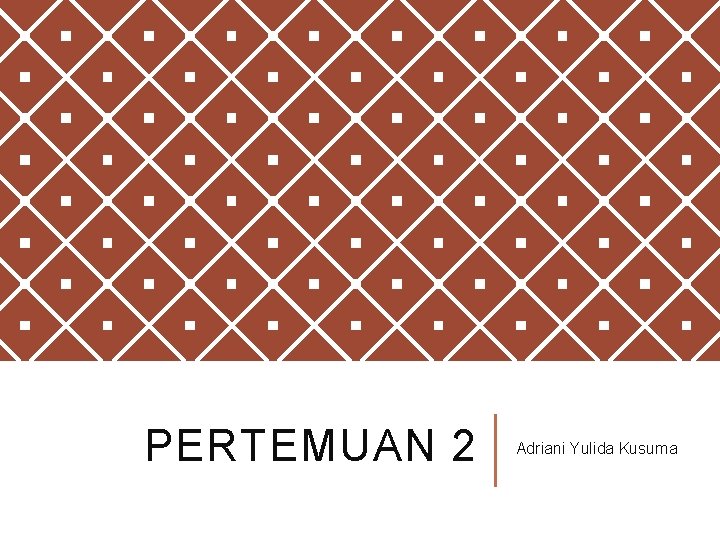 PERTEMUAN 2 Adriani Yulida Kusuma 