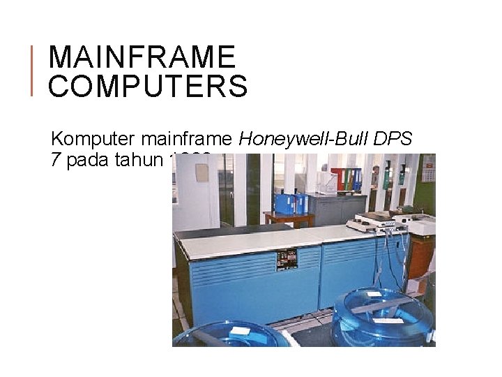 MAINFRAME COMPUTERS Komputer mainframe Honeywell-Bull DPS 7 pada tahun 1990 an MAINFRAME COMPUTERS Komputer mainframe Honeywell-Bull DPS 7 pada tahun 1990 an