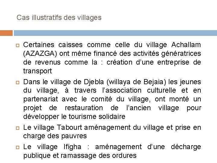 Cas illustratifs des villages Certaines caisses comme celle du village Achallam (AZAZGA) ont même