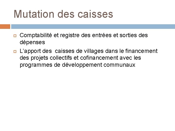 Mutation des caisses Comptabilité et registre des entrées et sorties dépenses L’apport des caisses