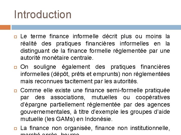 Introduction Le terme finance informelle décrit plus ou moins la réalité des pratiques financières