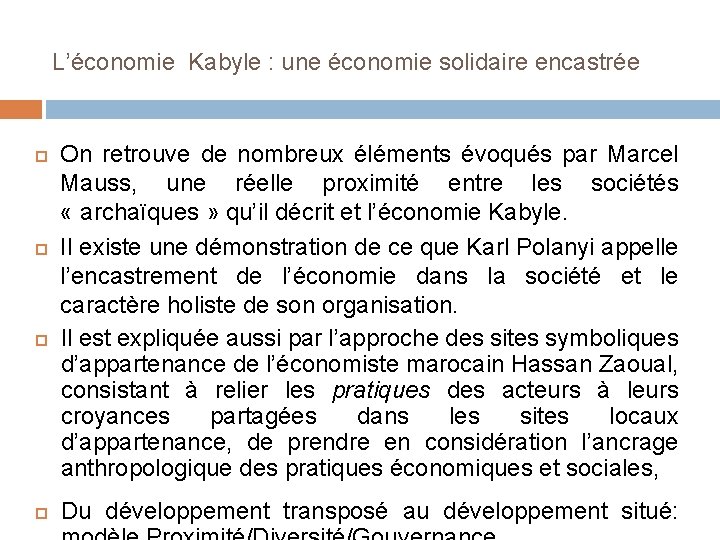L’économie Kabyle : une économie solidaire encastrée On retrouve de nombreux éléments évoqués par
