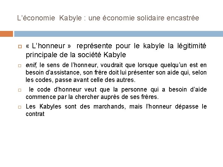 L’économie Kabyle : une économie solidaire encastrée « L’honneur » représente pour le kabyle