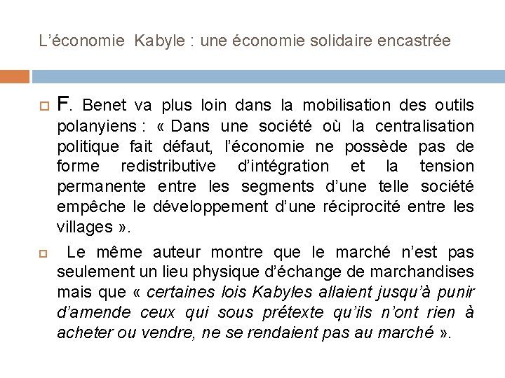 L’économie Kabyle : une économie solidaire encastrée F. Benet va plus loin dans la