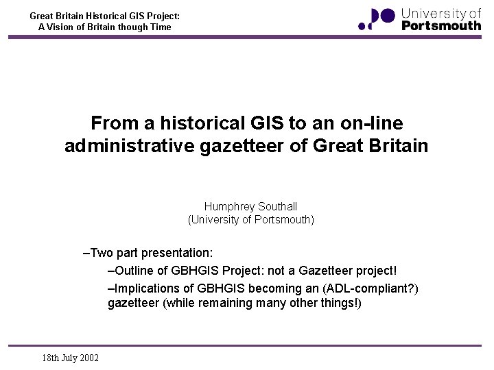 Great Britain Historical GIS Project: A Vision of Britain though Time From a historical