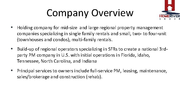 Company Overview • Holding company for mid-size and large regional property management companies specializing
