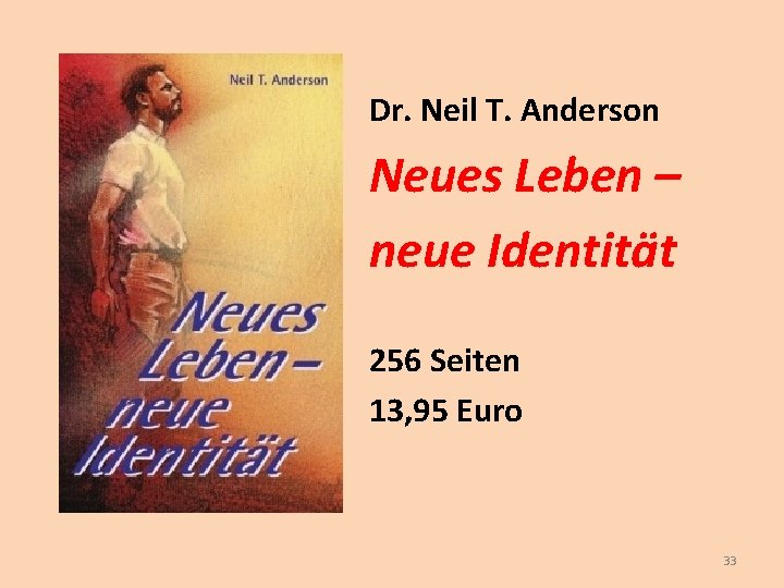 Dr. Neil T. Anderson Neues Leben – neue Identität 256 Seiten 13, 95 Euro