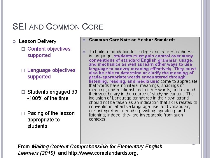 SEI AND COMMON CORE Lesson Delivery � Content objectives supported � Language objectives supported