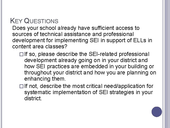 KEY QUESTIONS Does your school already have sufficient access to sources of technical assistance