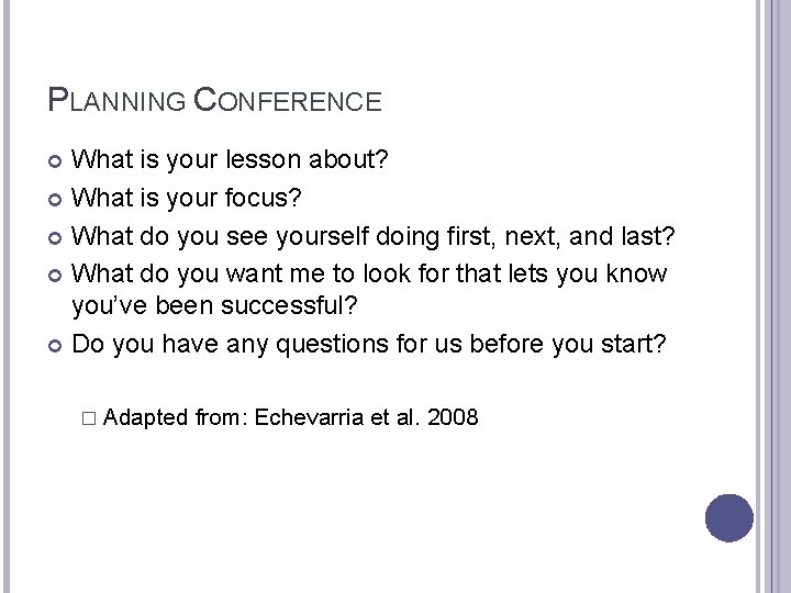 PLANNING CONFERENCE What is your lesson about? What is your focus? What do you