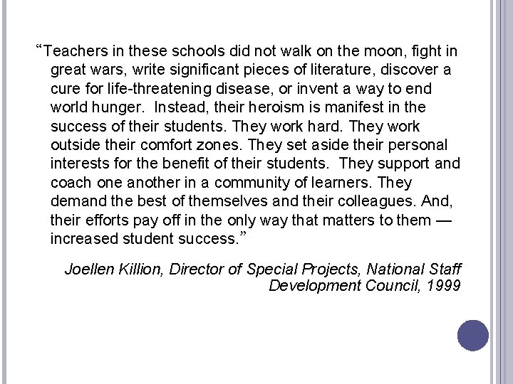 “Teachers in these schools did not walk on the moon, fight in great wars,