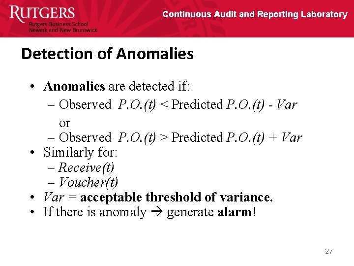 Continuous Audit and Reporting Laboratory Detection of Anomalies • Anomalies are detected if: –