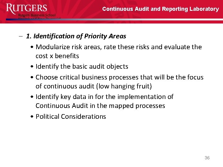 Continuous Audit and Reporting Laboratory – 1. Identification of Priority Areas • Modularize risk