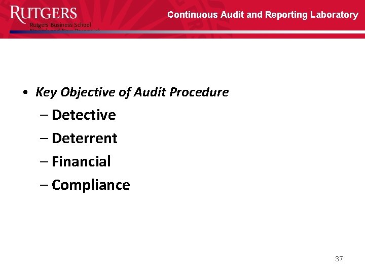 Continuous Audit and Reporting Laboratory • Key Objective of Audit Procedure – Detective –