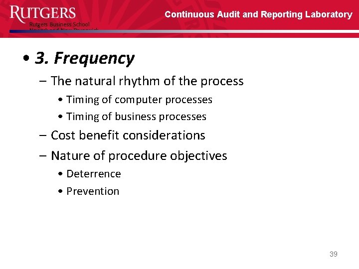 Continuous Audit and Reporting Laboratory • 3. Frequency – The natural rhythm of the