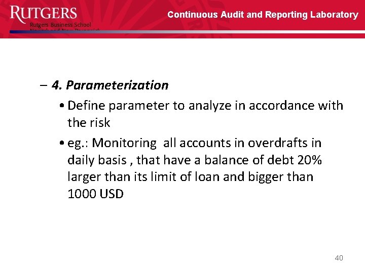 Continuous Audit and Reporting Laboratory – 4. Parameterization • Define parameter to analyze in