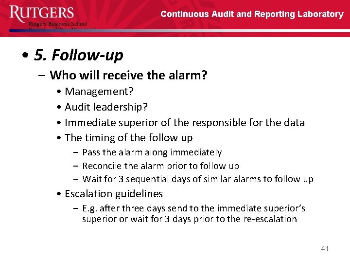 Continuous Audit and Reporting Laboratory • 5. Follow-up – Who will receive the alarm?