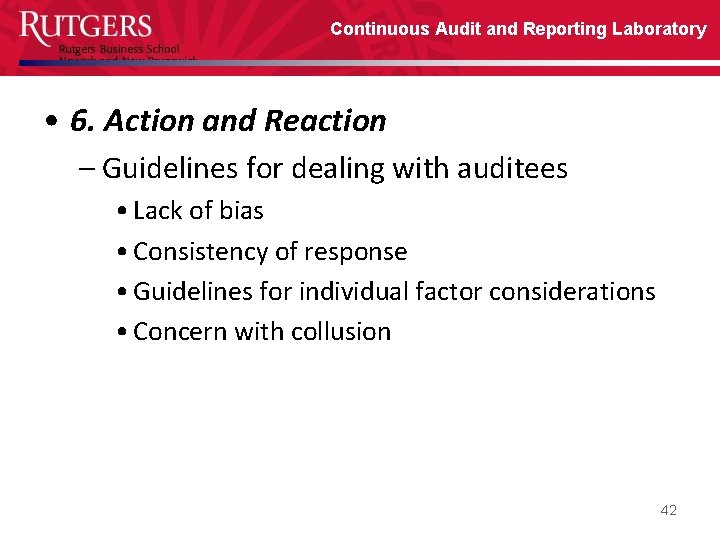 Continuous Audit and Reporting Laboratory • 6. Action and Reaction – Guidelines for dealing