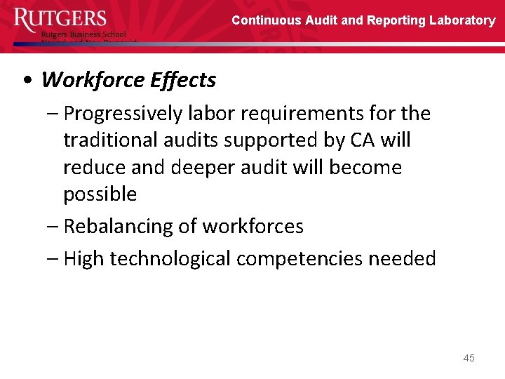 Continuous Audit and Reporting Laboratory • Workforce Effects – Progressively labor requirements for the