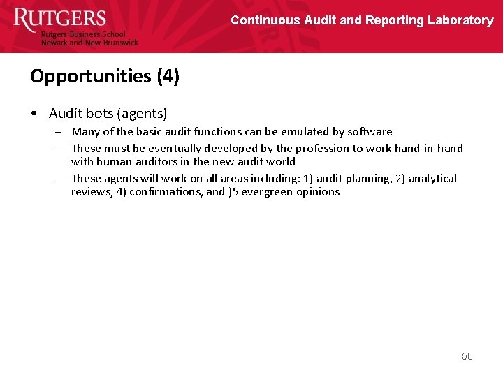 Continuous Audit and Reporting Laboratory Opportunities (4) • Audit bots (agents) – Many of