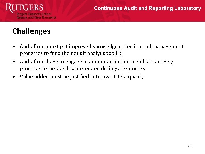 Continuous Audit and Reporting Laboratory Challenges • Audit firms must put improved knowledge collection