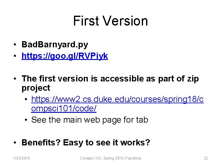 First Version • Bad. Barnyard. py • https: //goo. gl/RVPiyk • The first version