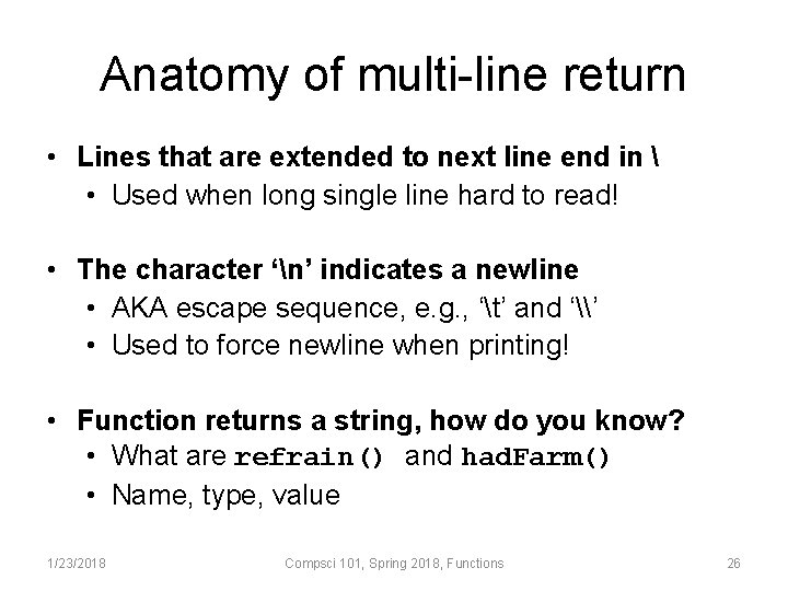 Anatomy of multi-line return • Lines that are extended to next line end in