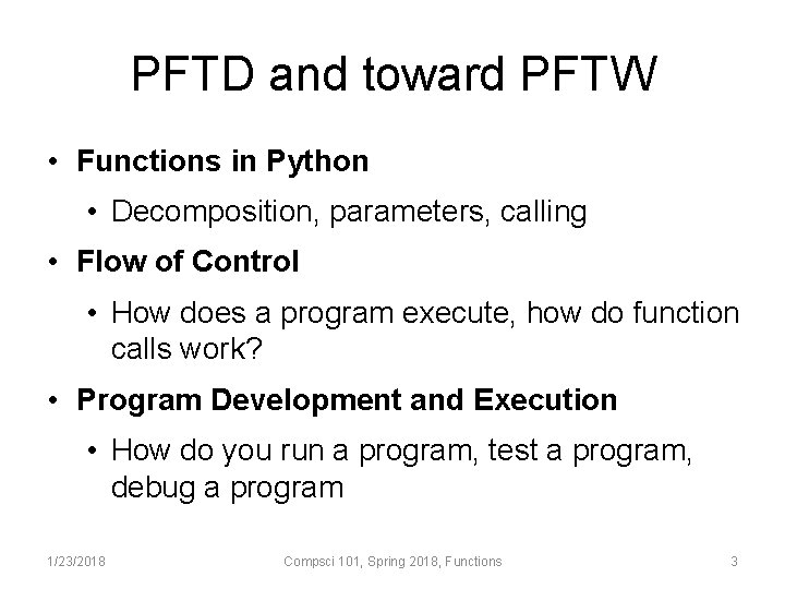 PFTD and toward PFTW • Functions in Python • Decomposition, parameters, calling • Flow