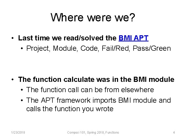 Where we? • Last time we read/solved the BMI APT • Project, Module, Code,